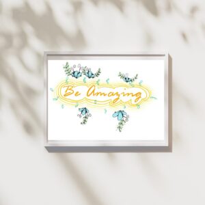 Be Amazing Inspirational Wall Print